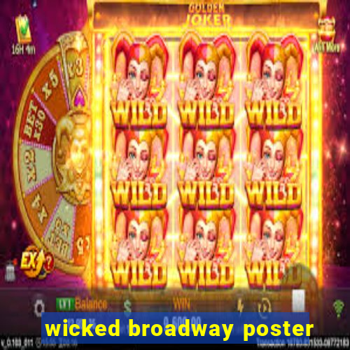 wicked broadway poster